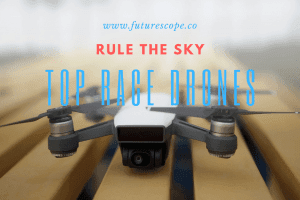 Best Racing Drones to buy