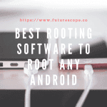 Best Android Root Software