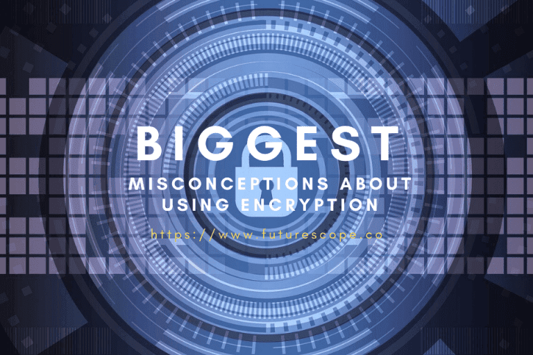 Biggest Misconceptions About Using Encryption