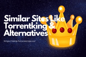 Similar Sites Like Torrentking & Alternatives