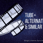 TUBE+ Alternatives