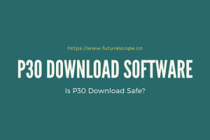 Is P30 Download safe?