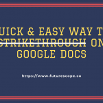 Quick & Easy Way to strikethrough on Google Docs