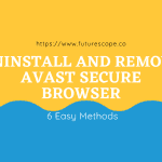 How To Uninstall Avast Browser