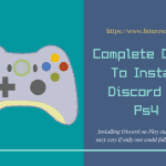 Complete Guide To Install Discord On Ps4