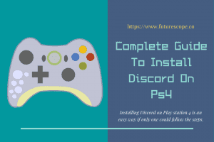 Complete Guide To Install Discord On Ps4
