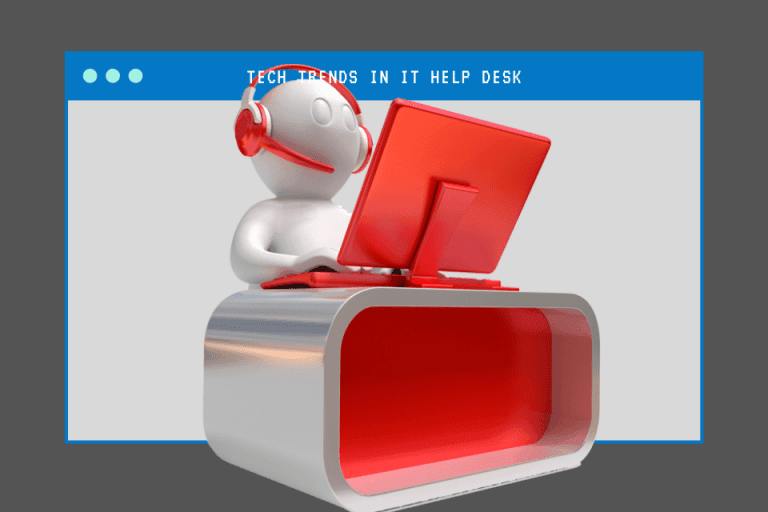 Tech Trends To Watch Out For In IT Help Desk