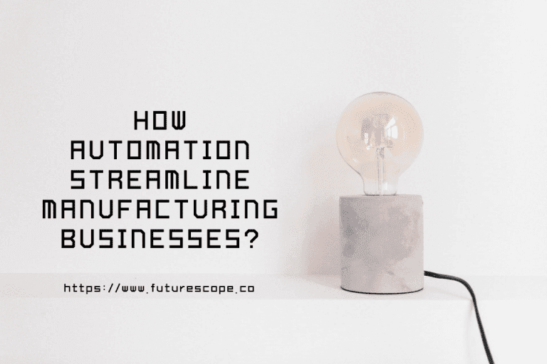 Impressive Ways Automation Can Streamline Manufacturing Businesses