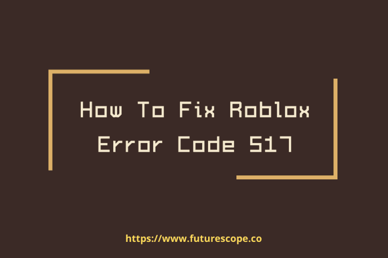How To Fix Roblox Error Code 517