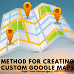 Method for Creating Custom Google Maps