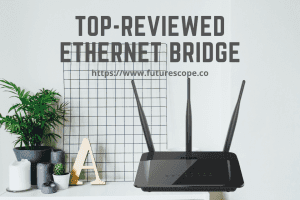 Best Wireless Bridge