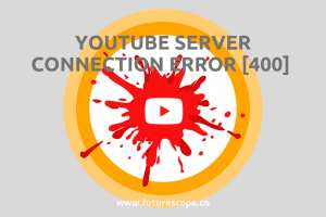 How to Fix YouTube Server Connection Error [400] on Android
