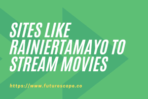 Sites Like Rainiertamayo To Stream Movies