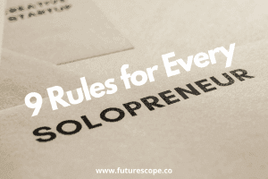 9 Rules Every Solopreneur Should Live By