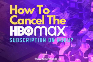 How to Cancel the HBO Max Subscription on Roku