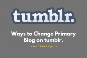 How to Change Primary Blog on Tumblr