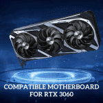 Can My Motherboard Support RTX 3060