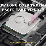 How Long Does Thermal Paste Take to Dry