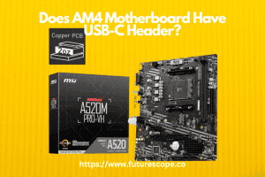 Does AM4 Motherboard Have USB-C Header