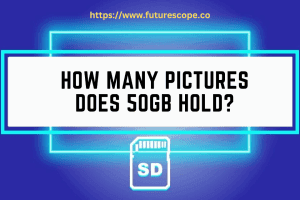 How Many Pictures Does 50GB Hold