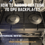 How to Adding Heatsink to GPU Backplate