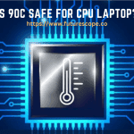 Is 90C Safe For CPU Laptop