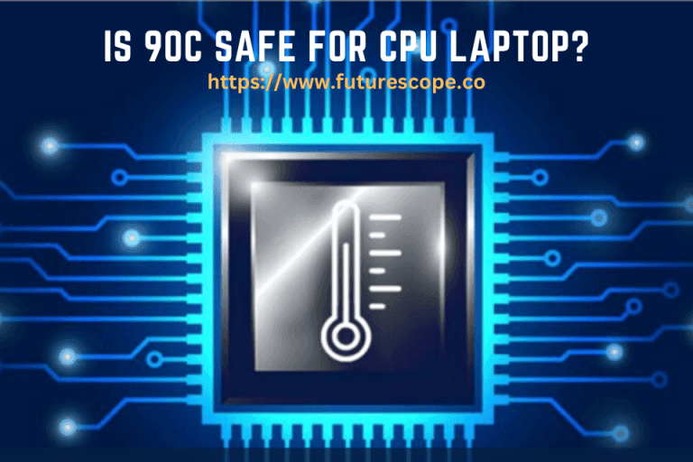 Is 90C Safe For CPU Laptop?