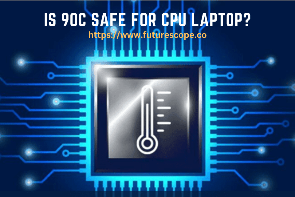 Is 90C Safe For CPU Laptop?