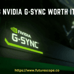 Is Nvidia G-Sync Worth It
