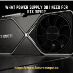 What Power Supply Do I Need For RTX 3090