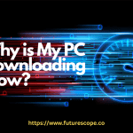 Why is My PC Downloading Slow