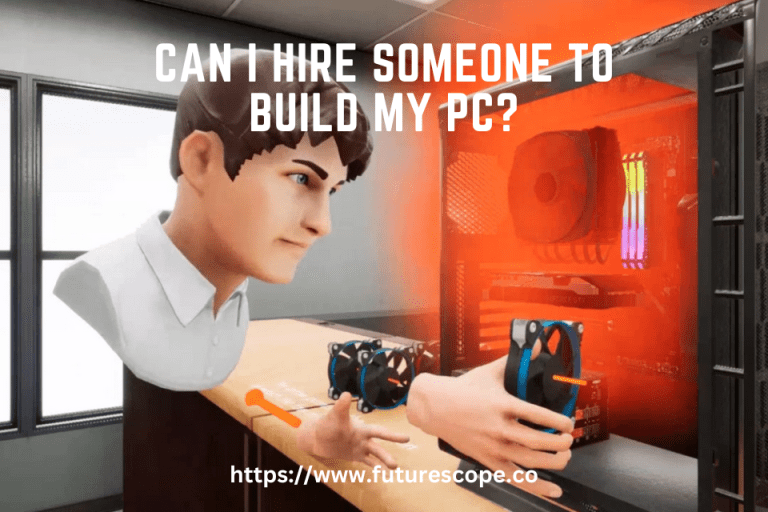 Can I Hire Someone to Build My PC