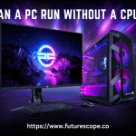 Can a PC Run Without a CPU