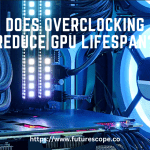 Does Overclocking Reduce GPU Lifespan