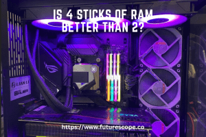 Is 4 Sticks of RAM Better Than 2