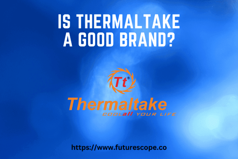 Is Thermaltake a Good Brand