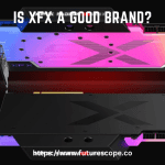 Is XFX a Good Brand