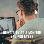 Using a TV As a Monitor Bad for Eyes