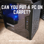 Can You Put a PC on Carpet