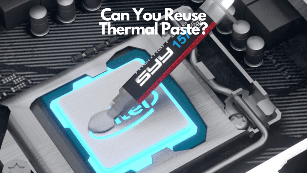 Can You Reuse Thermal Paste?