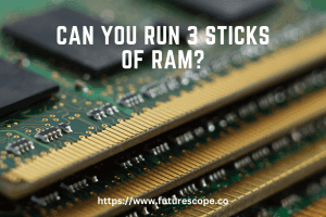 Can You Run 3 Sticks of RAM