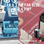 Can a 3 Pin Fan Plug into 4 Pin