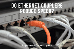 Do Ethernet Couplers Reduce Speed