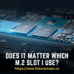 Does It Matter Which M.2 Slot I Use