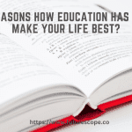 4 Reasons How Education Has to Make Your Life Best