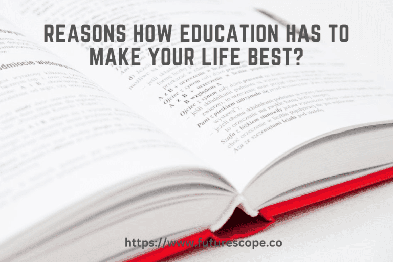 4 Reasons How Education Has to Make Your Life Best