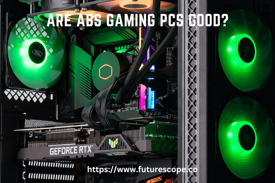 Are ABS Gaming PCs Good?