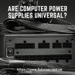Are Computer Power Supplies Universal