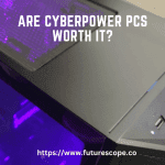 Are Cyberpower PCs Worth It