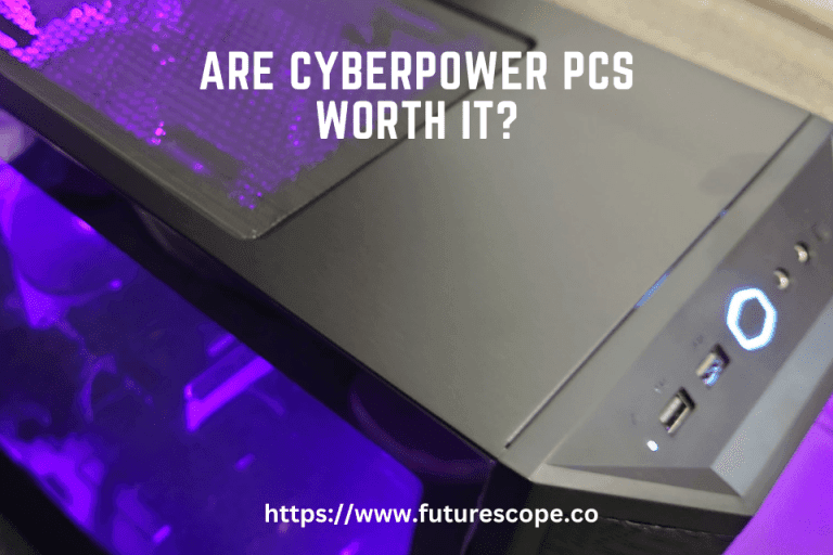 Are Cyberpower PCs Worth It